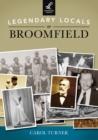 Legendary Locals of Broomfield - eBook