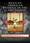 Mexican American Baseball in the Alamo Region - eBook