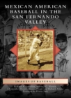 Mexican American Baseball in the San Fernando Valley - eBook