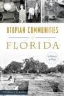 Utopian Communities of Florida : A History of Hope - eBook
