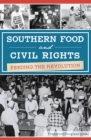 Southern Food and Civil Rights : Feeding the Revolution - eBook