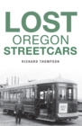 Lost Oregon Streetcars - eBook