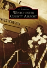 Westchester County Airport - eBook