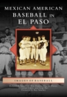 Mexican American Baseball in El Paso - eBook