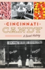 Cincinnati Candy : A Sweet History - eBook