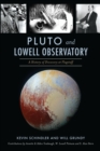 Pluto and Lowell Observatory : A History of Discovery at Flagstaff - eBook
