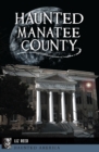 Haunted Manatee County - eBook