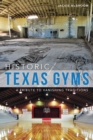 Historic Texas Gyms : A Tribute to Vanishing Traditions - eBook