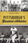 Pittsburgh's Greatest Athletes - eBook
