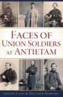 Faces of Union Soldiers at Antietam - eBook