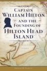 Captain William Hilton and the Founding of Hilton Head Island - eBook