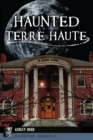 Haunted Terre Haute - eBook