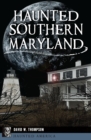 Haunted Southern Maryland - eBook