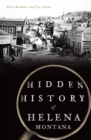 Hidden History of Helena, Montana - eBook