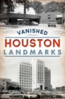 Vanished Houston Landmarks - eBook