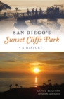 San Diego's Sunset Cliffs Park : A History - eBook