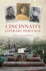 Cincinnati's Literary Heritage : A History for Booklovers - eBook