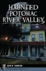 Haunted Potomac River Valley - eBook