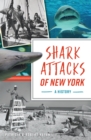 Shark Attacks of New York : A History - eBook