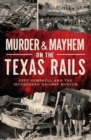 Murder & Mayhem on the Texas Rails - eBook