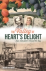The Valley of Heart's Delight : True Tales from Around the Bay - eBook