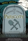 The Ghostly Tales of Prescott - eBook