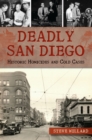 Deadly San Diego : Historic Homicides and Cold Cases - eBook