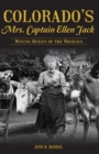 Colorado's Mrs. Captain Ellen Jack : Mining Queen of the Rockies - eBook
