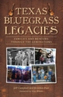 Texas Bluegrass Legacies : Families and Mentors through the Generations - eBook
