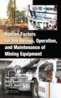 Human Factors for the Design, Operation, and Maintenance of Mining Equipment - eBook