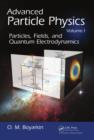 Advanced Particle Physics Volume I : Particles, Fields, and Quantum Electrodynamics - eBook