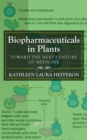 Biopharmaceuticals in Plants : Toward the Next Century of Medicine - eBook