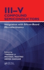 III-V Compound Semiconductors : Integration with Silicon-Based Microelectronics - eBook