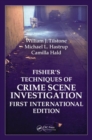 Fisher,s Techniques of Crime Scene Investigation First International Edition - eBook