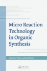 Micro Reaction Technology in Organic Synthesis - eBook