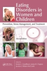 Eating Disorders in Women and Children : Prevention, Stress Management, and Treatment, Second Edition - eBook