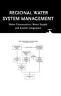Regional Water System Management : Water Conservation, Water Supply and System Integration - eBook