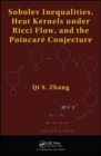 Sobolev Inequalities, Heat Kernels under Ricci Flow, and the Poincare Conjecture - eBook