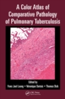 A Color Atlas of Comparative Pathology of Pulmonary Tuberculosis - eBook