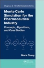 Monte Carlo Simulation for the Pharmaceutical Industry : Concepts, Algorithms, and Case Studies - eBook