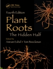 Plant Roots : The Hidden Half, Fourth Edition - eBook