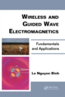 Wireless and Guided Wave Electromagnetics : Fundamentals and Applications - eBook
