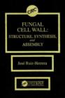 Fungal Cell Wall : Structure, Synthesis, and Assembly, Second Edition - eBook
