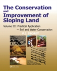 Conservation and Improvement of Sloping Lands, Volume 3 : Practical Application - Soil and Water Conservation - eBook