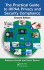 The Practical Guide to HIPAA Privacy and Security Compliance - eBook
