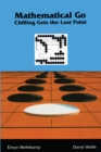 Mathematical Go : Chilling Gets the Last Point - eBook
