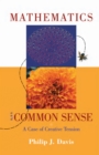 Mathematics & Common Sense : A Case of Creative Tension - eBook