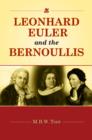 Leonhard Euler and the Bernoullis : Mathematicians from Basel - eBook