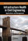Infrastructure Health in Civil Engineering : Applications and Management - eBook