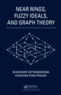 Near Rings, Fuzzy Ideals, and Graph Theory - eBook